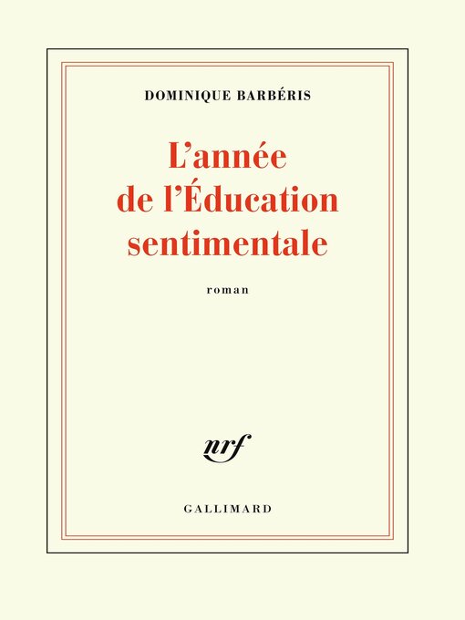 Title details for L'année de l'Éducation sentimentale by Dominique Barbéris - Available